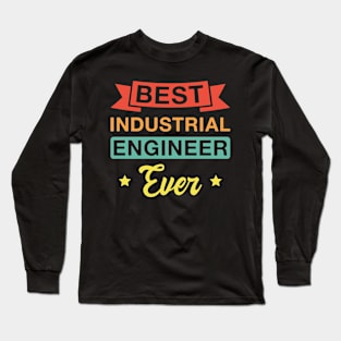 Best Industrial Engineer Ever - Funny Industrial Engineers Retro Long Sleeve T-Shirt